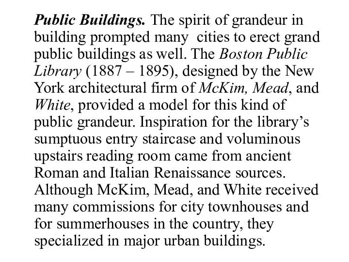 Public Buildings. The spirit of grandeur in building prompted many cities
