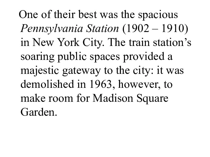 One of their best was the spacious Pennsylvania Station (1902 –