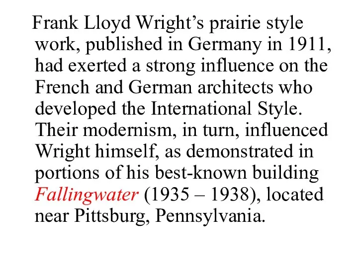 Frank Lloyd Wright’s prairie style work, published in Germany in 1911,