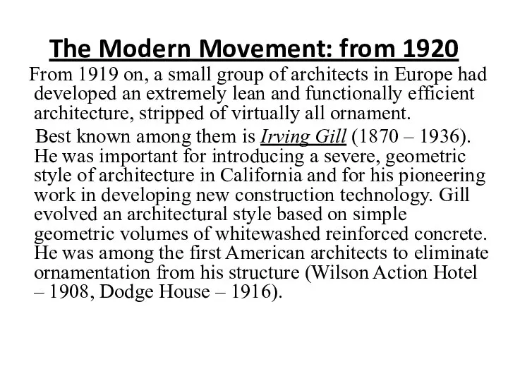 The Modern Movement: from 1920 From 1919 on, a small group