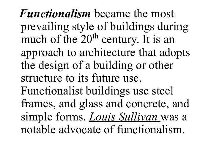 Functionalism became the most prevailing style of buildings during much of