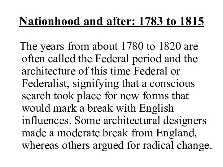 Nationhood and after: 1783 to 1815 The years from about 1780