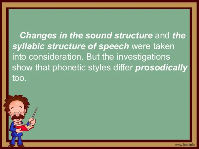 Changes in the sound structure and the syllabic structure of speech