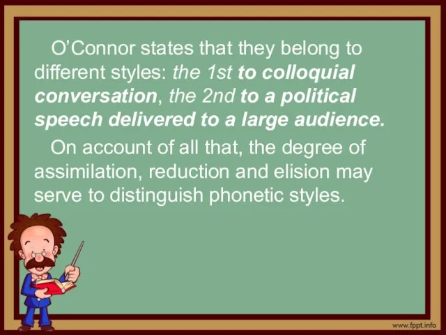 O’Connor states that they belong to different styles: the 1st to