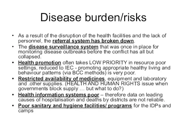 Disease burden/risks As a result of the disruption of the health