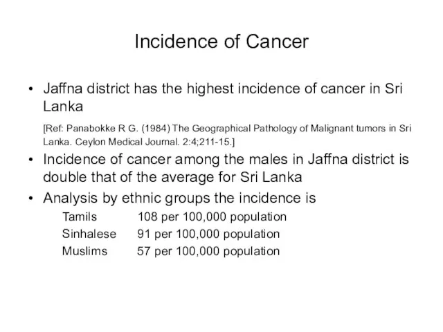 Incidence of Cancer Jaffna district has the highest incidence of cancer