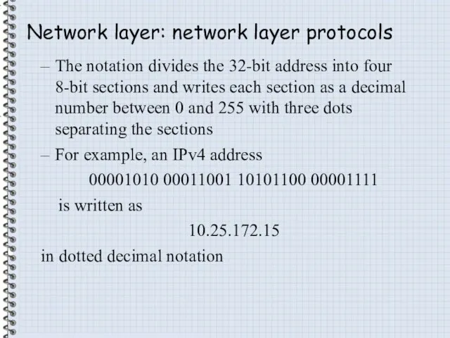 Network layer: network layer protocols The notation divides the 32-bit address