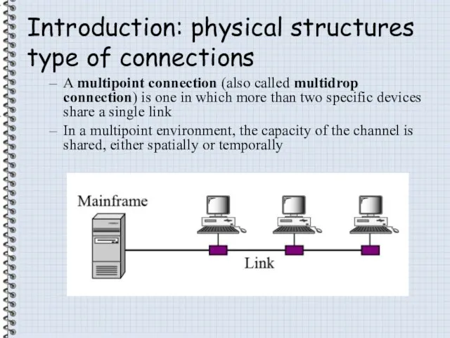 Introduction: physical structures type of connections A multipoint connection (also called
