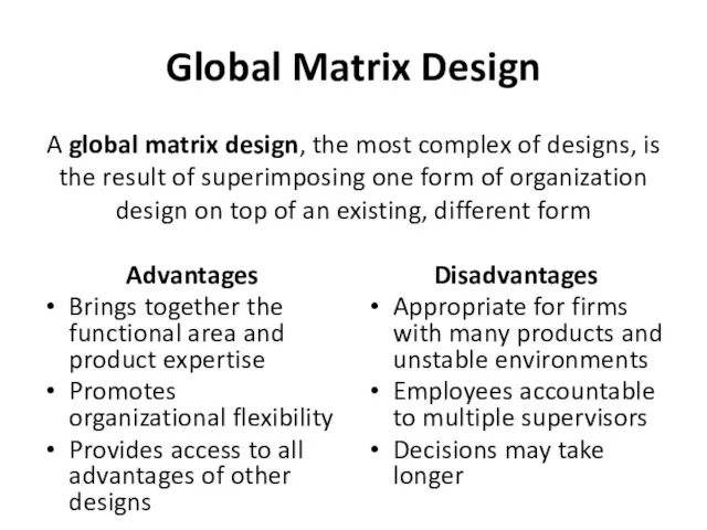 Global Matrix Design A global matrix design, the most complex of