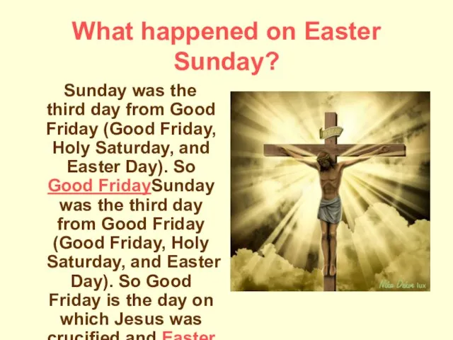What happened on Easter Sunday? Sunday was the third day from