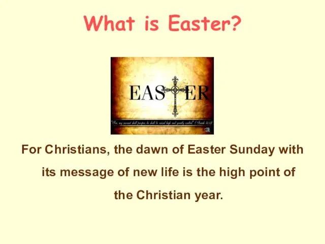 What is Easter? For Christians, the dawn of Easter Sunday with