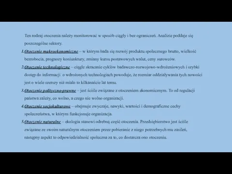 Ten rodzaj otoczenia należy monitorować w sposób ciągły i bez ograniczeń.