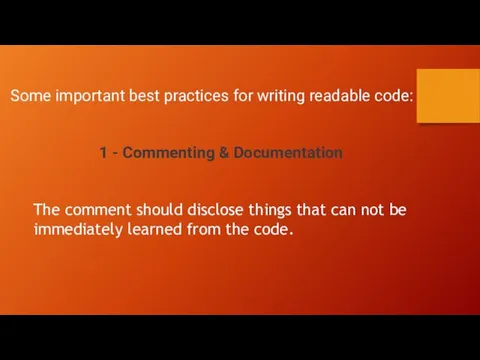 Some important best practices for writing readable code: 1 - Commenting