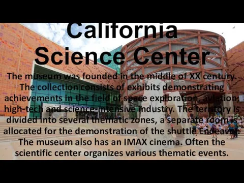 California Science Center The museum was founded in the middle of