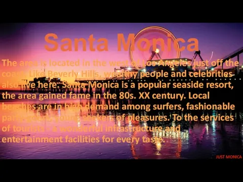 Santa Monica The area is located in the west of Los