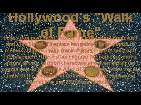 Hollywood's "Walk of Fame" Pedestrian pavement, located on Hollywood Boulevard and