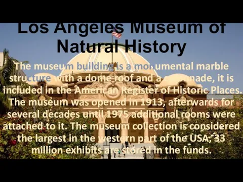 Los Angeles Museum of Natural History The museum building is a