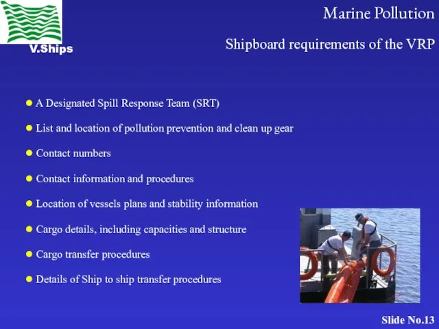 Shipboard requirements of the VRP A Designated Spill Response Team (SRT)