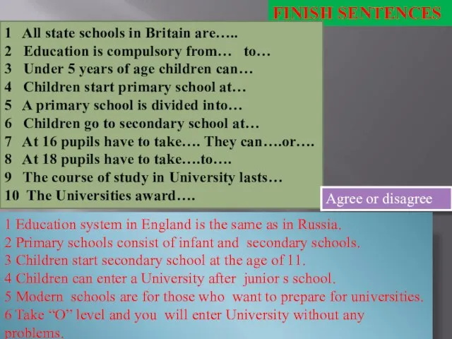 FINISH SENTENCES 1 All state schools in Britain are….. 2 Education