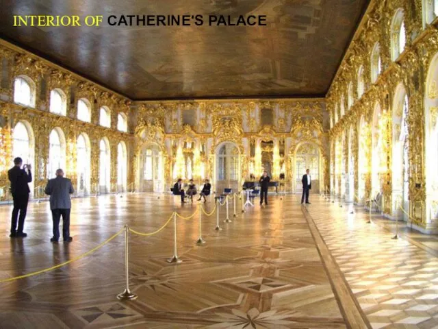 INTERIOR OF CATHERINE'S PALACE