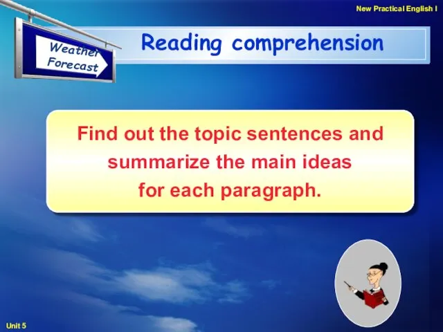 Find out the topic sentences and summarize the main ideas for each paragraph. Reading comprehension