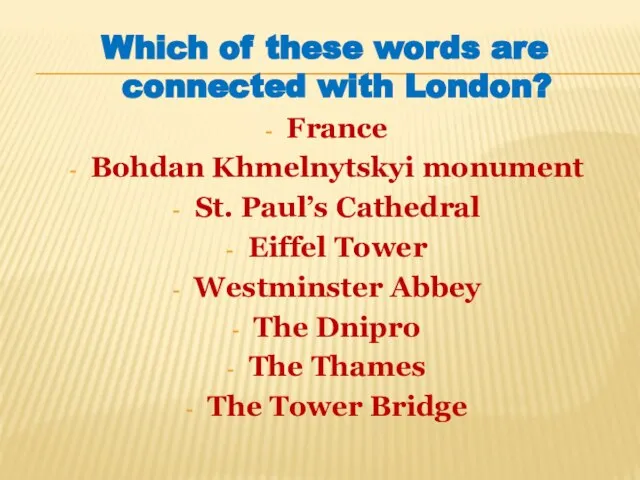 Which of these words are connected with London? France Bohdan Khmelnytskyi