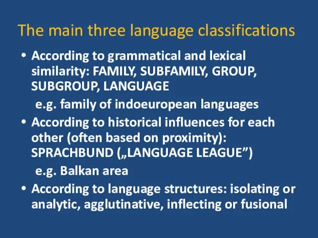 The main three language classifications According to grammatical and lexical similarity: