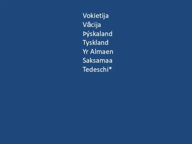 Vokietija Vācija Þýskaland Tyskland Yr Almaen Saksamaa Tedeschi*