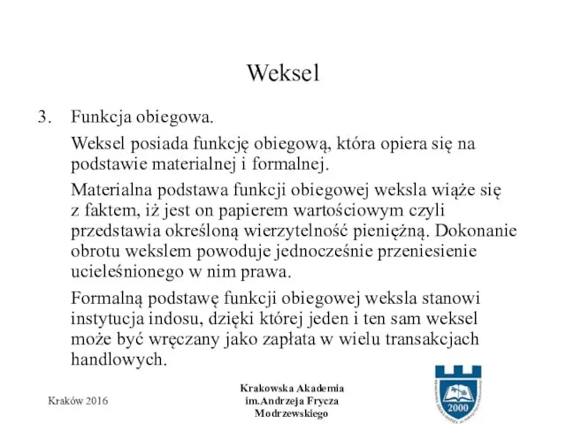 Funkcja obiegowa. Weksel posiada funkcję obiegową, która opiera się na podstawie