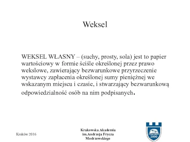 WEKSEL WŁASNY – (suchy, prosty, sola) jest to papier wartościowy w