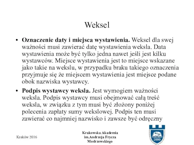 Oznaczenie daty i miejsca wystawienia. Weksel dla swej ważności musi zawierać