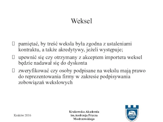 pamiętać, by treść weksla była zgodna z ustaleniami kontraktu, a także