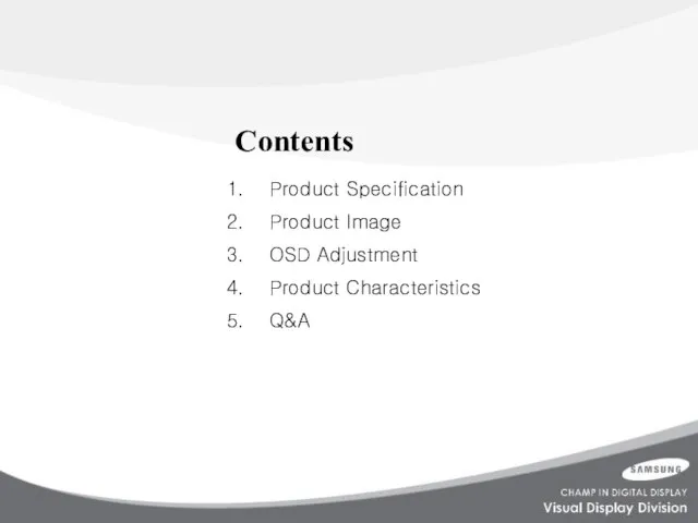 Product Specification Product Image OSD Adjustment Product Characteristics Q&A Contents