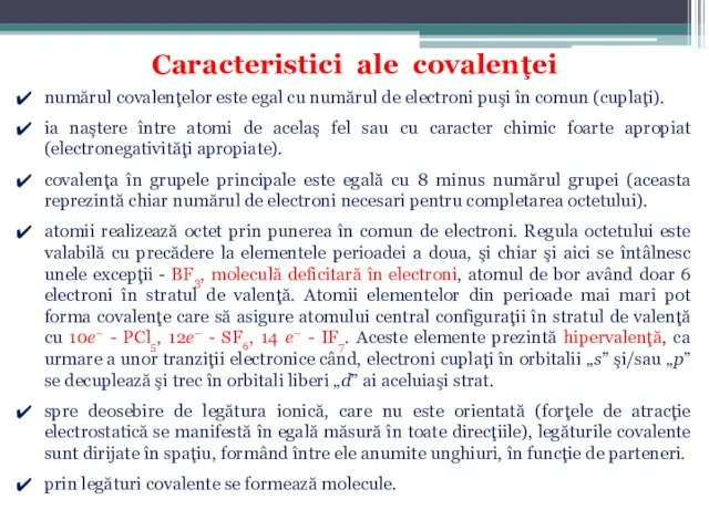 Caracteristici ale covalenţei numărul covalenţelor este egal cu numărul de electroni