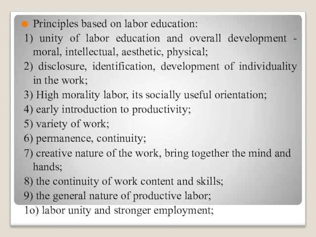 Principles based on labor education: 1) unity of labor education and