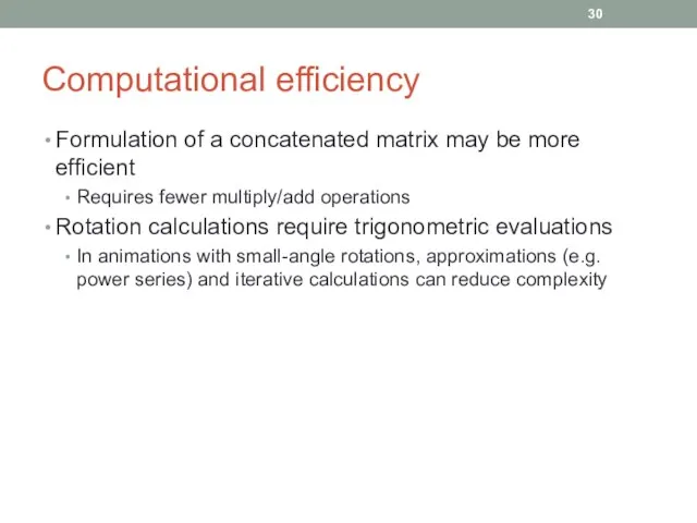 Computational efficiency Formulation of a concatenated matrix may be more efficient