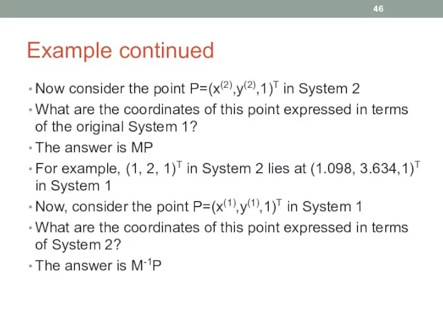 Example continued Now consider the point P=(x(2),y(2),1)T in System 2 What