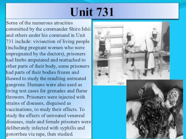 Unit 731 Some of the numerous atrocities committed by the commander