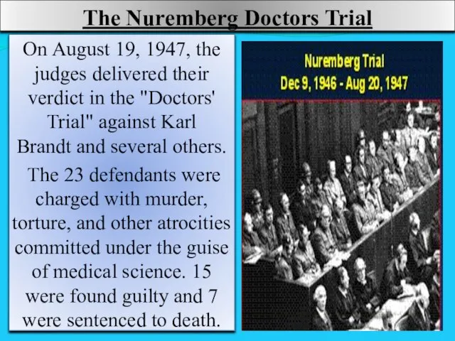 The Nuremberg Doctors Trial On August 19, 1947, the judges delivered