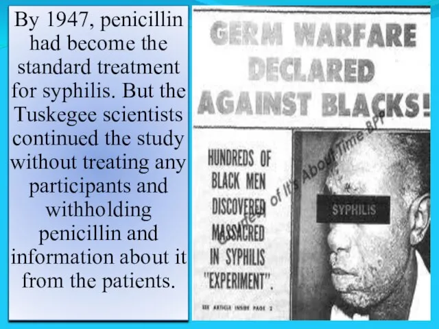 By 1947, penicillin had become the standard treatment for syphilis. But