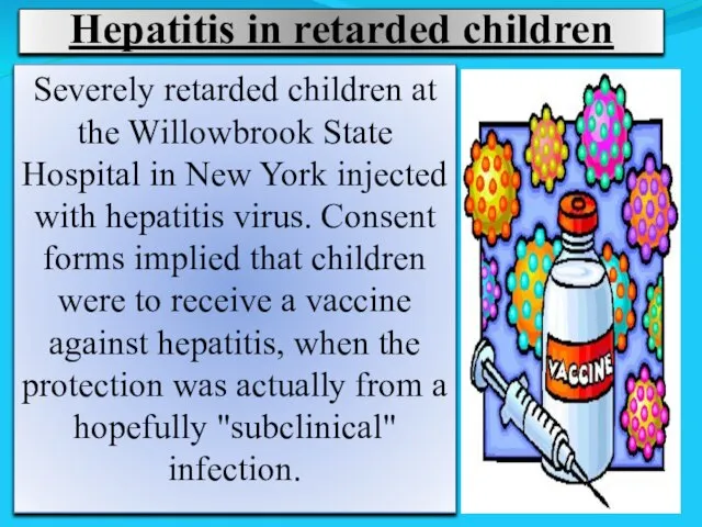 Hepatitis in retarded children Severely retarded children at the Willowbrook State