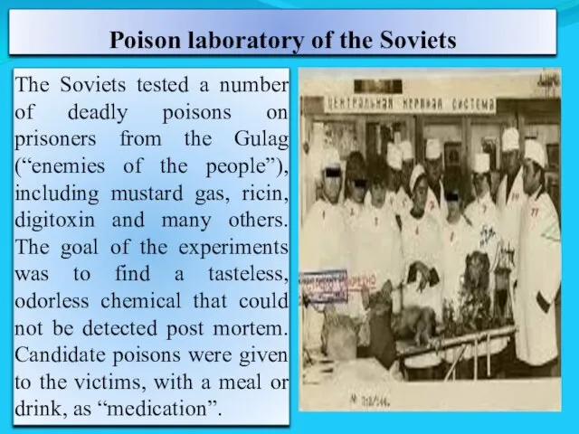 Poison laboratory of the Soviets The Soviets tested a number of