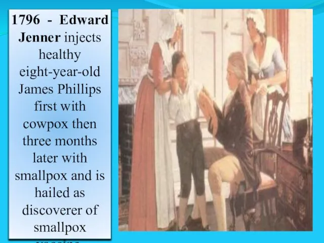 1796 - Edward Jenner injects healthy eight-year-old James Phillips first with