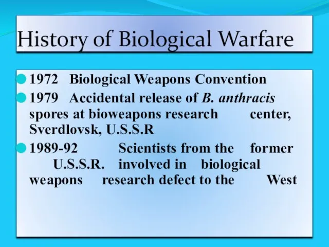 History of Biological Warfare 1972 Biological Weapons Convention 1979 Accidental release