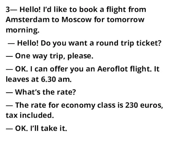 3— Hello! I’d like to book a flight from Amsterdam to