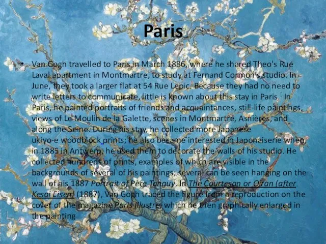 Paris Van Gogh travelled to Paris in March 1886, where he