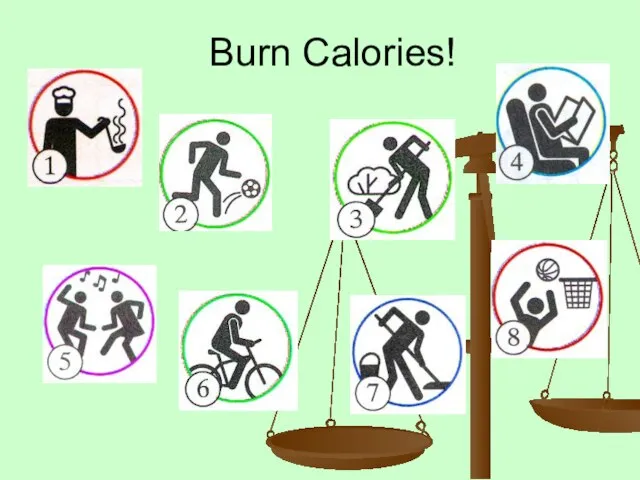 Burn Calories!