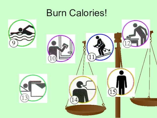 Burn Calories!