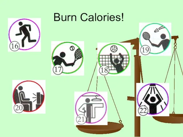 Burn Calories!