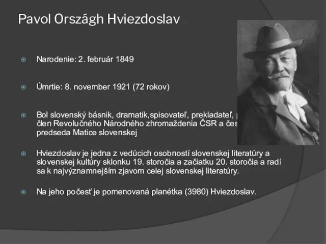 Pavol Országh Hviezdoslav Narodenie: 2. február 1849 Úmrtie: 8. november 1921